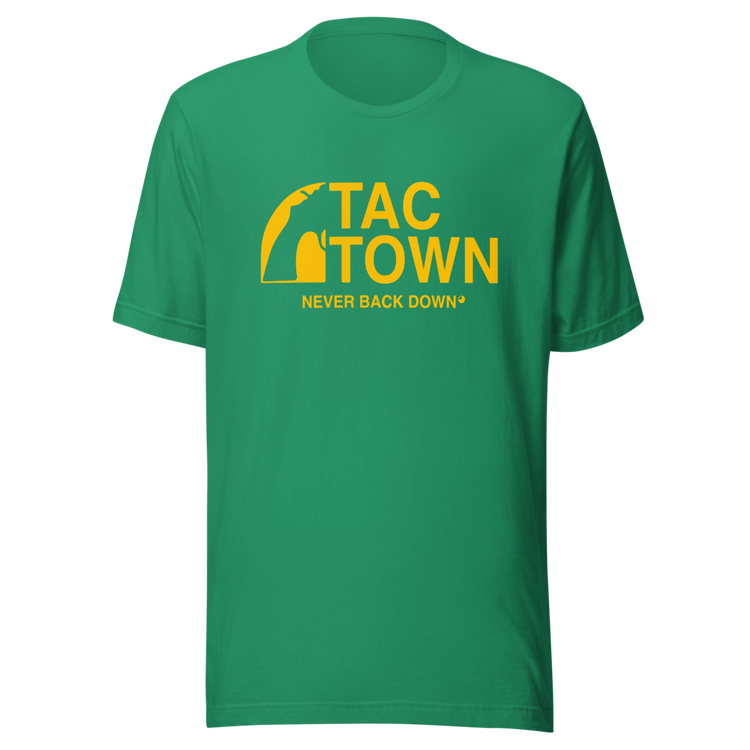 Tac Town Never Back Down T-Shirt (Unisex)